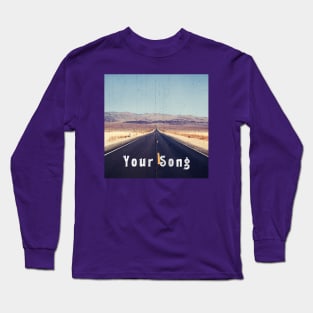 Your Song For Sing In The Car Long Sleeve T-Shirt